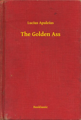 Lucius Apuleius - The Golden Ass [eKönyv: epub, mobi]