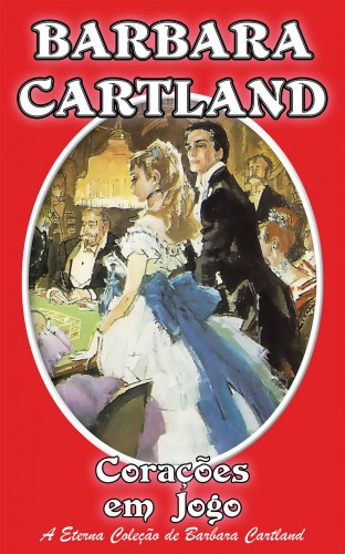 Barbara Cartland - Coraçoes em Jogo [eKönyv: epub, mobi]