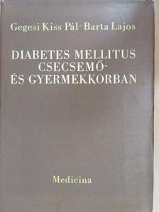 Barta Lajos - Diabetes mellitus csecsemő- és gyermekkorban [antikvár]