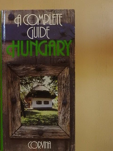 István Koroknay - A Complete Guide Hungary [antikvár]