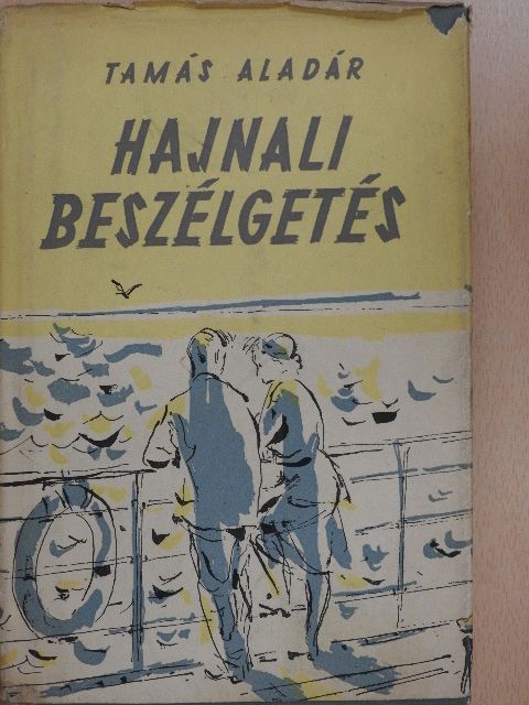 Tamás Aladár - Hajnali beszélgetés [antikvár]