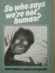 So who says we're not human? [antikvár]