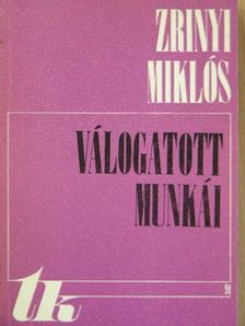 Zrínyi Miklós - Zrínyi Miklós válogatott munkái I. (töredék) [antikvár]