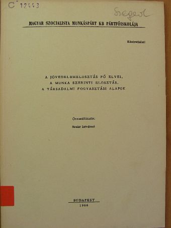 A jövedelemelosztás fő elvei, a munka szerinti elosztás, a társadalmi fogyasztási alapok [antikvár]