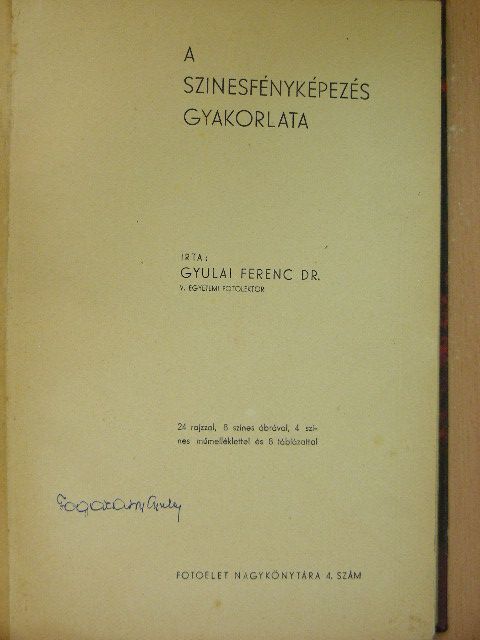 Dr. Gyulai Ferenc - A szinesfényképezés gyakorlata [antikvár]