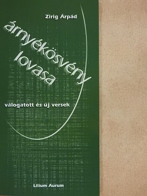 Zirig Árpád - Árnyékösvény lovasa [antikvár]