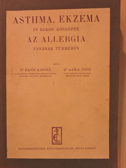 Dr. Hajós Károly - Asthma, ekzema és rokon kórképek az allergia tanának tükrében [antikvár]