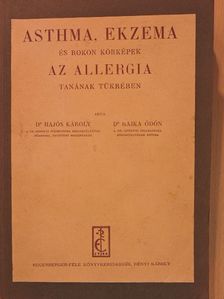 Dr. Hajós Károly - Asthma, ekzema és rokon kórképek az allergia tanának tükrében [antikvár]