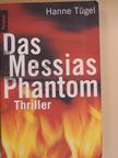 Hanne Tügel - Das Messias-Phantom [antikvár]