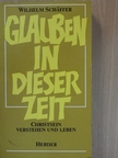 Wilhelm Schäffer - Glauben in dieser Zeit [antikvár]