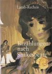 Charles Lamb, Mary Lamb, Käthe Recheis - Erzählungen nach Shakespeare [antikvár]