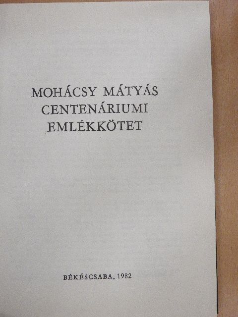 Dr. Almási Elemér - Mohácsy Mátyás centenáriumi emlékkötet [antikvár]