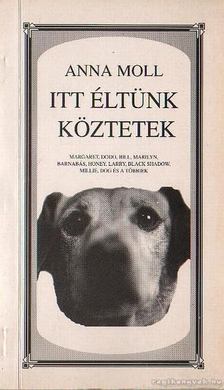 Moll, Anna - Itt éltünk köztetek [antikvár]