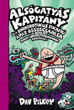 Dav Pilkey - Alsógatyás Kapitány és a Biorobotikus Fikafiú ádáz összecsapása - A Röhejes Robot-Orrtrutymódarabok