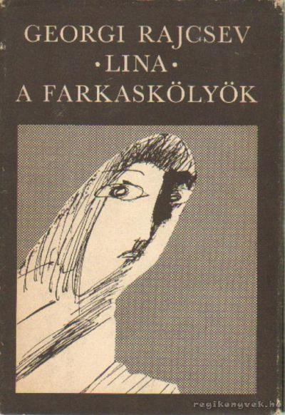 Rajcsev, Georgi - Lina / A farkaskölyök [antikvár]