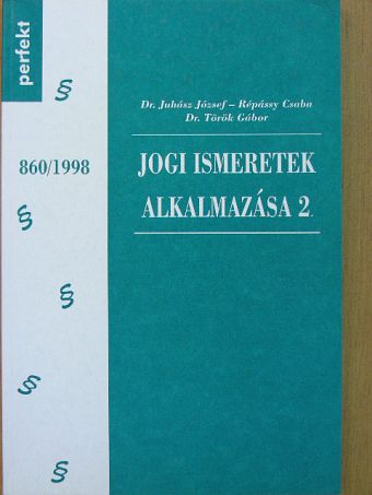 Dr. Juhász József - Jogi ismeretek alkalmazása 2. [antikvár]