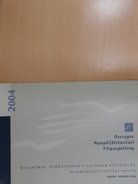 Nyugdíjban, nyugdíjszerű ellátásban részesülők állománystatisztikai adatai 2004 [antikvár]