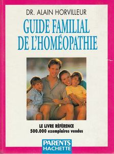 Dr. Alain Horvilleur - Guide familial de l'homéopathie [antikvár]