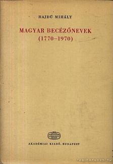 HAJDÚ MIHÁLY - Magyar becézőnevek (1770-1970) [antikvár]