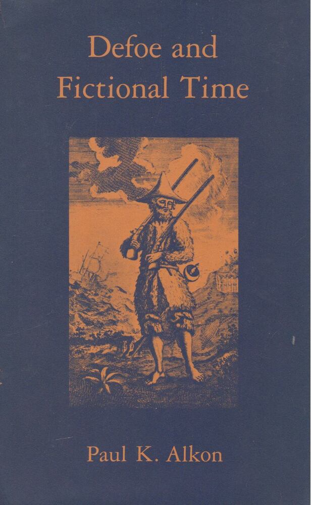 Paul K. Alkon - Defoe and Fictional Time [antikvár]