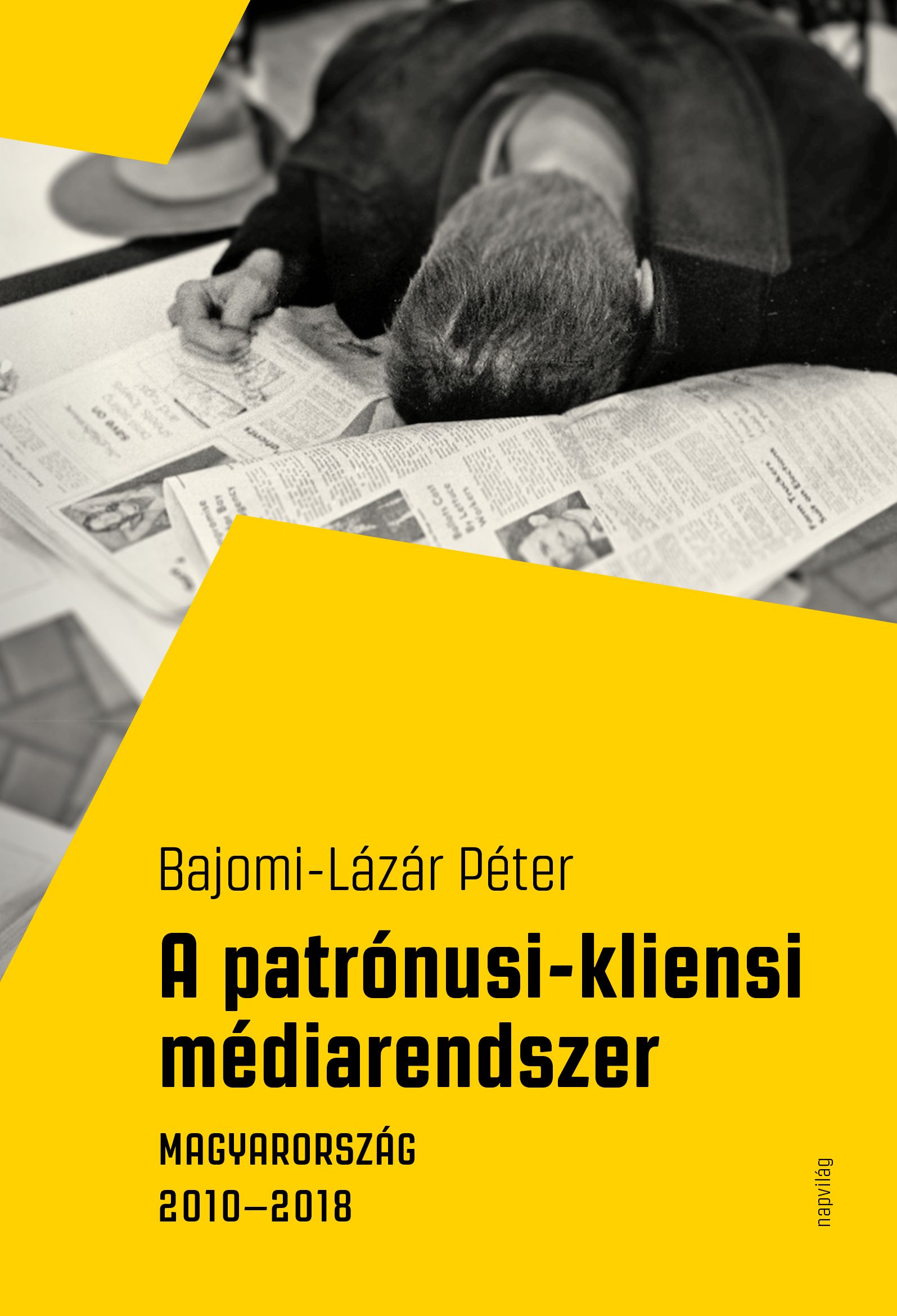 Bajomi- Lázár Péter - A patrónusi-kliensi médiarendszer. Magyarország 2010-2018 [eKönyv: epub, mobi]