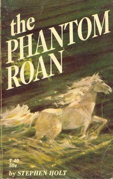 HOLT, STEPHEN - The Phantom Roan [antikvár]