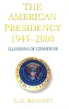 BENNETT, G, H - The American Presidency 1945-2000 [antikvár]