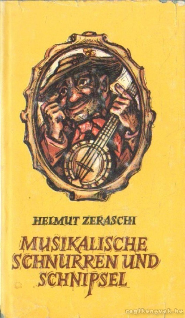 Zeraschi, Helmut - Musikalische Schnurren und Schnipsel [antikvár]