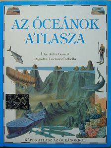 Anita Ganeri - Az óceánok atlasza [antikvár]