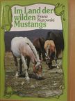 Franz Kurowski - Im Land der wilden Mustangs [antikvár]