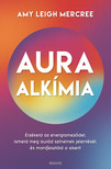 Amy Leigh Mercree - Auraalkímia [eKönyv: epub, mobi]
