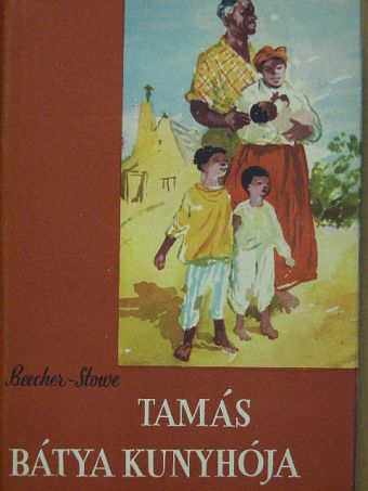 Harriet Beecher Stowe - Tamás bátya kunyhója [antikvár]
