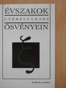Czébely Lajos - Évszakok ösvényein (dedikált példány) [antikvár]
