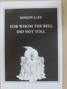 Illés Sándor - For whom the bell did not toll [antikvár]