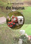 Dr. Szabó Zsolt Lajos - Élő halottak [antikvár]