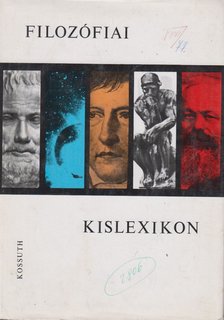 Szigeti Györgyné, Vári Györgyné (szerk.), Volczer Árpád (szerk.) - Filozófiai kislexikon [antikvár]