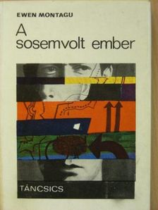 Ewen Montagu - A sosemvolt ember [antikvár]