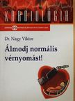 Dr. Nagy Viktor - Álmodj normális vérnyomást! [antikvár]