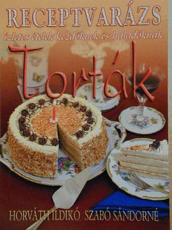 Horváth Ildikó - Torták [antikvár]