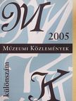 Annemarie Vels Heijn - Múzeumi közlemények 2005 Különszám [antikvár]