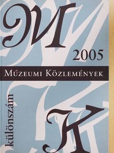 Annemarie Vels Heijn - Múzeumi közlemények 2005 Különszám [antikvár]