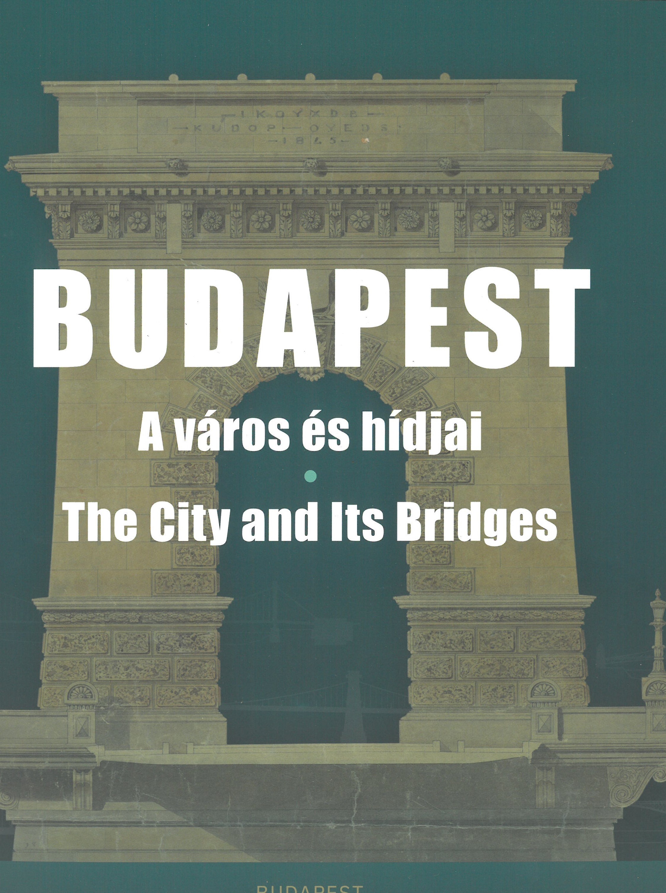 V. László Zsófia - Budapest - a város és hídjai / The City and Its Bridges