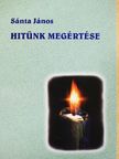 Sánta János - Hitünk megértése [antikvár]