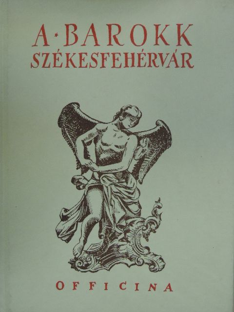 Say Géza - A barokk Székesfehérvár [antikvár]
