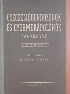 Dr. Péter Emmi - Csecsemőgondozónők és gyermekápolónők tankönyve III. [antikvár]