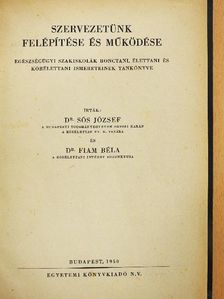 Dr. Fiam Béla - Szervezetünk felépítése és működése [antikvár]
