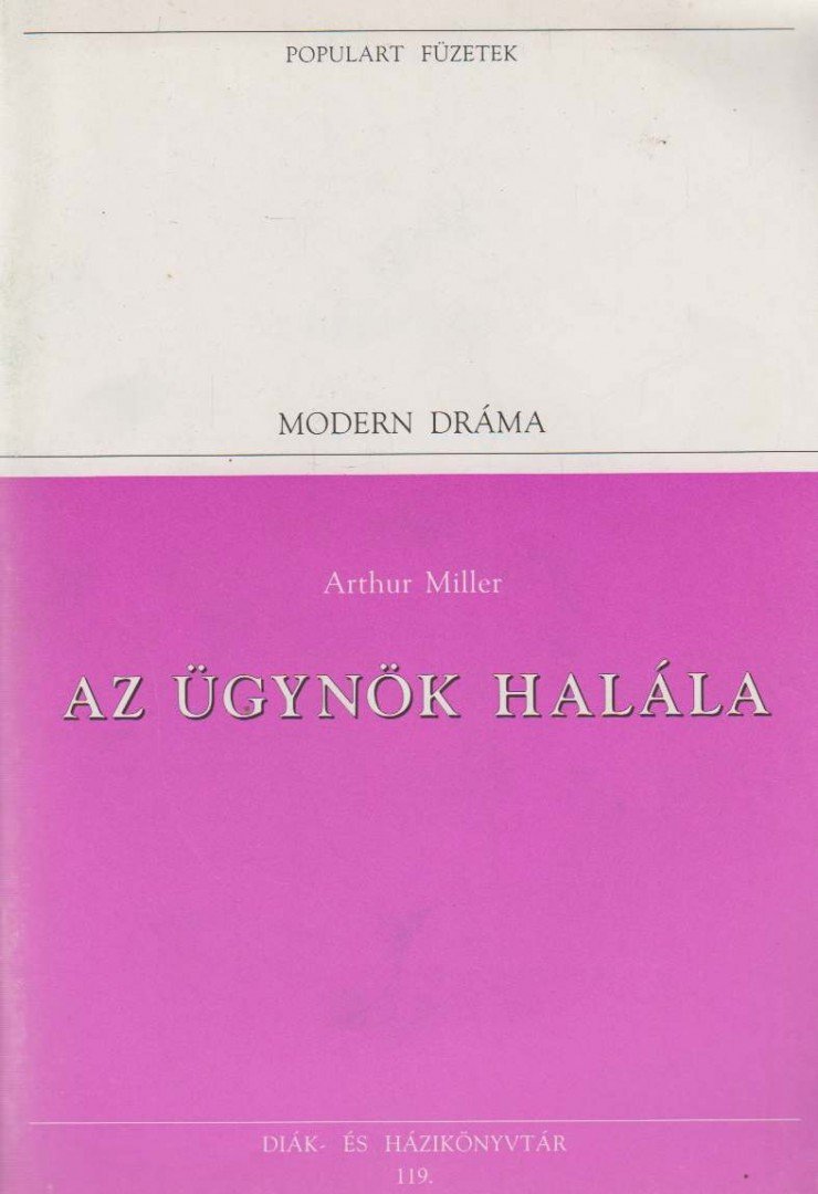 Arthur Miller - Az ügynök halála [antikvár]