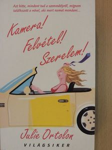 Julie Ortolon - Kamera! Felvétel! Szerelem! [antikvár]
