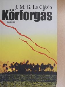 J. M. G. Le Clézio - Körforgás [antikvár]