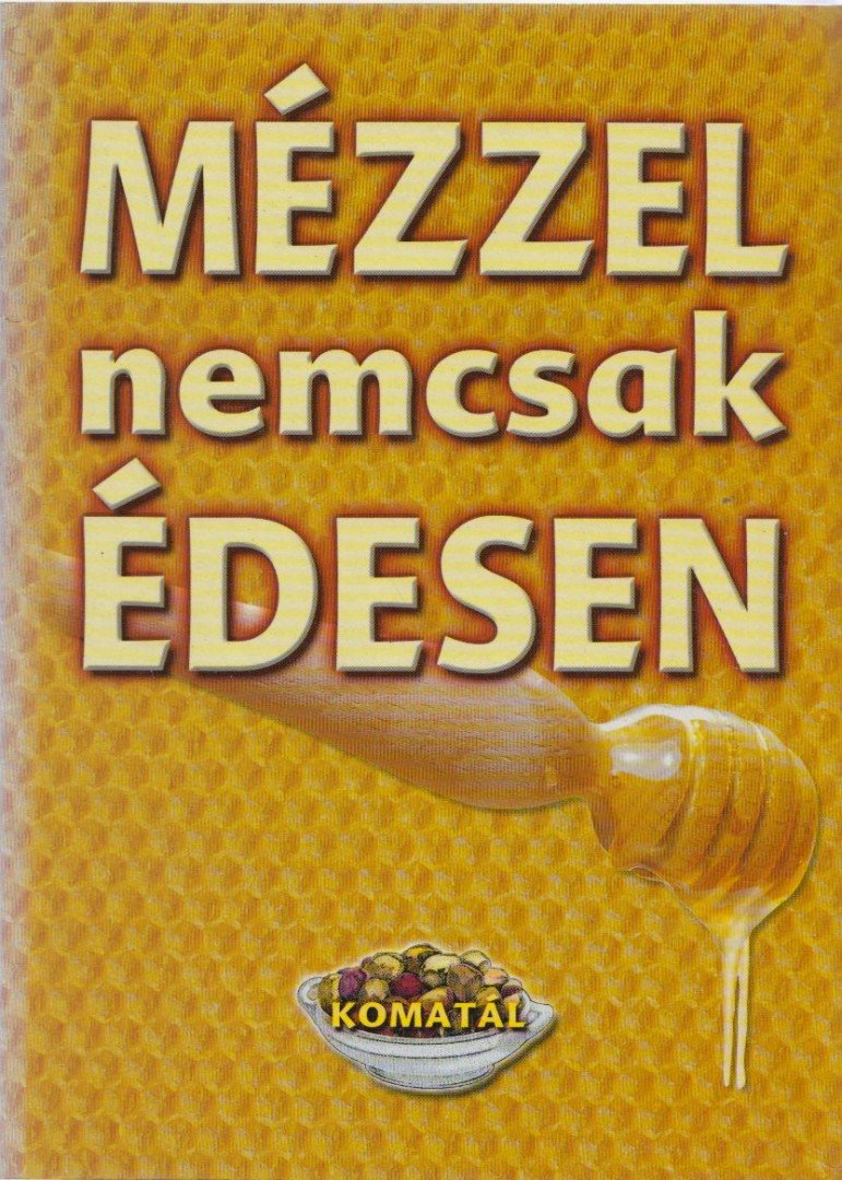Lurz Gerda - Mézzel nemcsak édesen [antikvár]